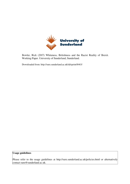 Bowler, Rick (2017) Whiteness, Britishness and the Racist Reality of Brexit. Working Paper. University of Sunderland, Sunderland