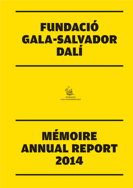 Fundació Gala-Salvador Dalí Mémoire Annual Report 2014