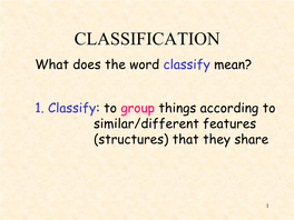CLASSIFICATION What Does the Word Classify Mean?