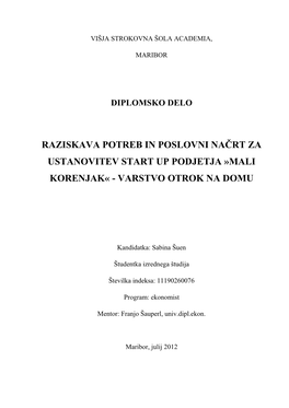 Raziskava Potreb in Poslovni Načrt Za Ustanovitev Start up Podjetja »Mali Korenjak« - Varstvo Otrok Na Domu