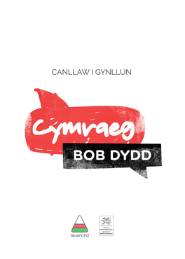 CANLLAW I GYNLLUN Croeso I Cymraeg Bob Dydd