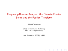 Frequency-Domain Analysis: the Discrete Fourier Series and the Fourier Transform