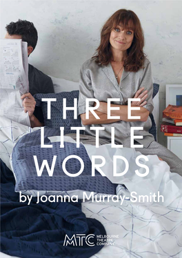 THREE LITTLE WORDS by Joanna Murray-Smith Welcome