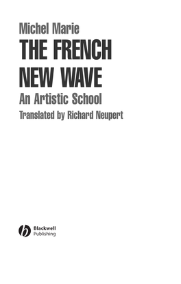 Michel Marie the FRENCH NEW WAVE an Artistic School Translated by Richard Neupert