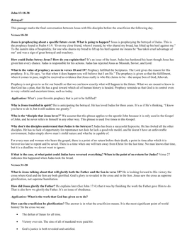 John 13:18-38 Betrayal! This Passage Marks the Final Conversation Between Jesus with His Disciples Before the Crucifixion the Fo