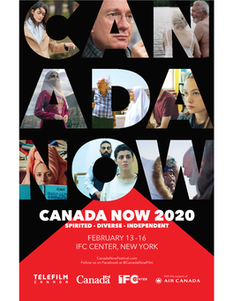 Canada Now 2020 Spirited · Diverse · Independent February 13 –16 Ifc Center, New York