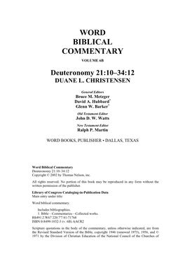 WORD BIBLICAL COMMENTARY VOLUME 6B Deuteronomy 21:10–34:12 DUANE L