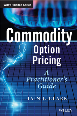 Commodity Option Pricing Is a Must-Read for Option Traders, Risk Managers and Quantita- Tive Analysts