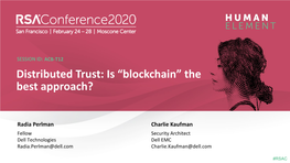 Distributed Trust: Is “Blockchain” the Best Approach?