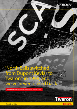 “North Sails Switched from Dupont Kevlar to Twaron® in 1998, and We’Ve Never Looked Back.”