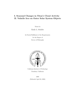 I. Seasonal Changes in Titan's Cloud Activity II. Volatile