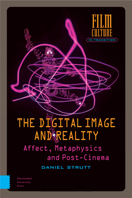 THE DIGITAL IMAGE and REALITY Affect, Metaphysics and Post-Cinema Daniel Strutt