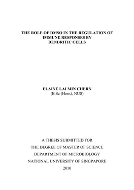 THE ROLE of DMSO in the REGULATION of IMMUNE RESPONSES by DENDRITIC CELLS ELAINE LAI MIN CHERN (B.Sc (Hons), NUS)