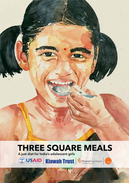 THREE SQUARE MEALS a Just Diet for India’S Adolescent Girls USAID