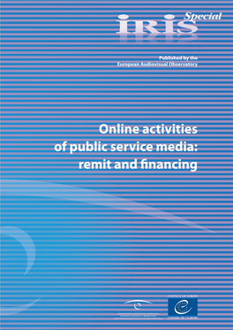 Online Activities of Public Service Media: Remit and ﬁ Nancing Online Activities of Public Service Media