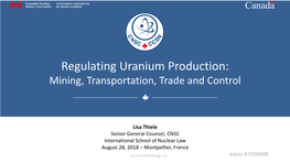 Regulating Uranium Production: Mining, Transportation, Trade and Control