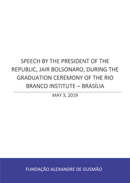 Speech by the President of the Republic, Jair Bolsonaro, During the Graduation Ceremony of the Rio Branco Institute – Brasília May 3, 2019