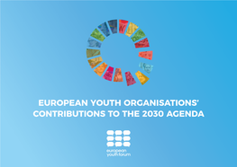 EUROPEAN YOUTH ORGANISATIONS’ CONTRIBUTIONS to the 2030 AGENDA Editorial Team