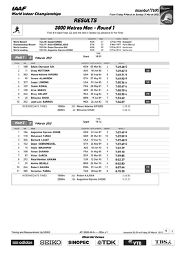 RESULTS 3000 Metres Men - Round 1 First 4 in Each Heat (Q) and the Next 4 Fastest (Q) Advance to the Final