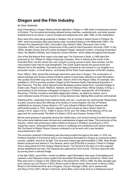 Oregon and the Film Industry by Edwin Battistella Early Filmmaking in Oregon Motion Pictures Debuted in Oregon in 1894 When a Kinetoscope Arrived in Portland