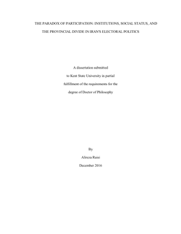 INSTITUTIONS, SOCIAL STATUS, and the PROVINCIAL DIVIDE in IRAN's ELECTORAL POLITICS a Dissertation