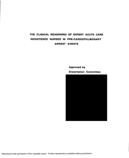 THE CLINICAL REASONING of EXPERT ACUTE CARE REGISTERED NURSES in PRE-CARDIOPULMONARY ARREST EVENTS Approved by Dissertation Comm