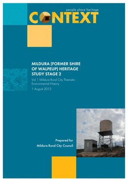(FORMER SHIRE of WALPEUP) HERITAGE STUDY STAGE 2 Vol 1 Mildura Rural City Thematic Environmental History 1 August 2012