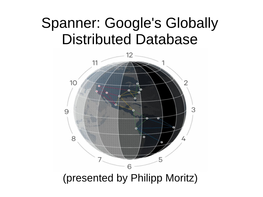 Spanner: Google's Globally Distributed Database