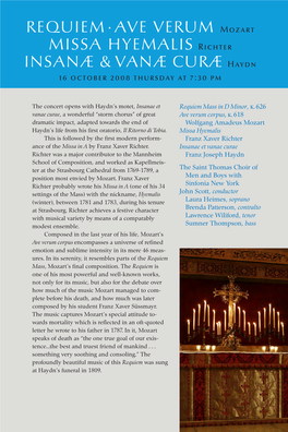 REQUIEM·AVE VERUM Mozart MISSA HYEMALIS Richter INSANÆ & VANÆ CURÆ Haydn 16 October 2008 Thursday at 7:30 Pm