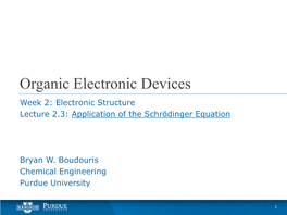 Organic Electronic Devices Week 2: Electronic Structure Lecture 2.3: Application of the Schrödinger Equation