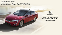 Stephen Ellis Manager, Fuel Cell Vehicles My Honda Roots – 54 Years Operations in North America