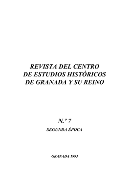 Revista Del Centro De Estudios Históricos De Granada Y Su Reino N.º 7 - Segunda Época - Año 1993