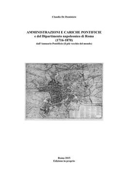 AMMINISTRAZIONI E CARICHE PONTIFICIE E Del Dipartimento Napoleonico Di Roma (1716-1870) Dall'annuario Pontificio (Il Più Vecchio Del Mondo)