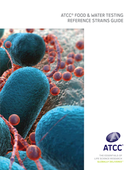 ATCC® Food & Water Testing Reference Strains Guide