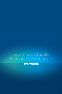 La Chaîne Culturelle Francophone Mondiale Sommaire