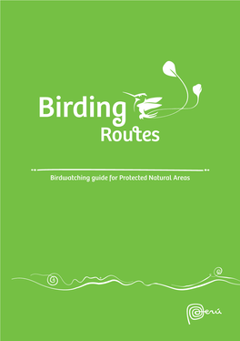 Birdwatching Guide for Protected Natural Areas Published by Peru Export and Tourism Promotion Board - PROMPERU