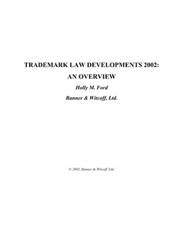 TRADEMARK LAW DEVELOPMENTS 2002: an OVERVIEW Holly M