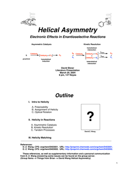 Helical Asymmetry: Electronic Effects in Enantioselective Reactions