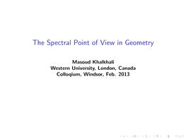 The Spectral Point of View in Geometry