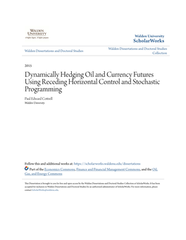 Dynamically Hedging Oil and Currency Futures Using Receding Horizontal Control and Stochastic Programming Paul Edward Cottrell Walden University