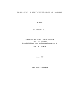 PLATO's LYSIS and ITS INFLUENCE on KANT and ARISTOTLE a Thesis by MICHAEL OVIEDO Submitted to the Office of Graduate Studies