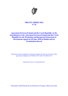 TREATY SERIES 2012 Nº 26 Agreement Between Ireland and the Czech Republic on the Amendments to the Agreement Between Ireland An