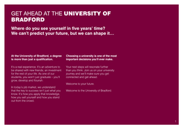 GET AHEAD at the UNIVERSITY of BRADFORD Where Do You See Yourself in Five Years’ Time? We Can’T Predict Your Future, but We Can Shape It…