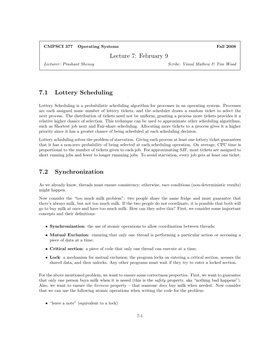 Lecture 7: February 9 7.1 Lottery Scheduling 7.2 Synchronization