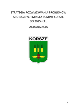 STRATEGIA ROZWIĄZYWANIA PROBLEMÓW SPOŁECZNYCH MIASTA I GMINY KORSZE DO 2025 Roku AKTUALIZACJA