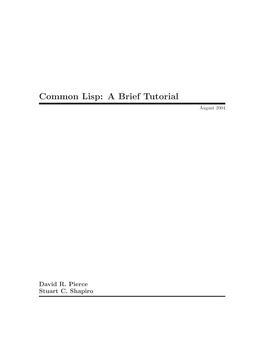 Common Lisp: a Brief Tutorial August 2004