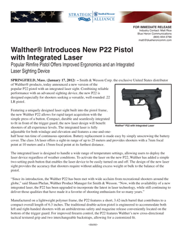 Walther® Introduces New P22 Pistol with Integrated Laser Popular Rimfire Pistol Offers Improved Ergonomics and an Integrated Laser Sighting Device