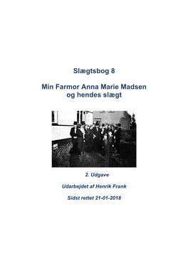 Slægtsbog 8 Min Farmor Anna Marie Madsen Og Hendes Slægt