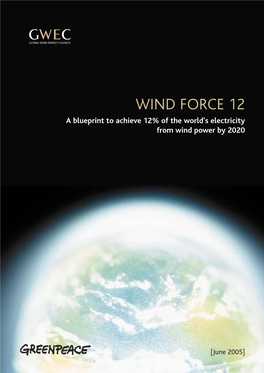 WIND FORCE 12 a Blueprint to Achieve 12% of the World's Electricity from Wind Power by 2020
