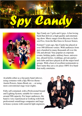 Spy Candy Are 2 Girls and 4 Guys. a Fun Loving Band That Delivers a High Quality and Entertain- Ing Show